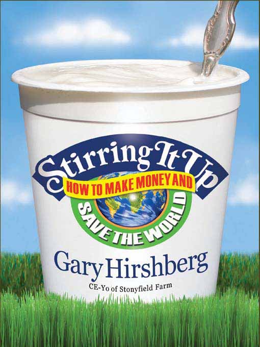Title details for Stirring It Up by Gary Hirshberg - Available
